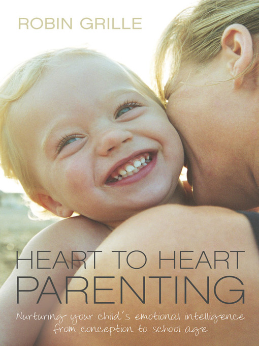 Title details for Heart to Heart Parenting by Robin Grille - Available